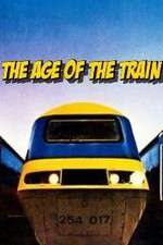 The Age of the Train