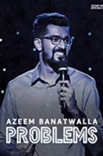 Azeem Banatwalla: Problems