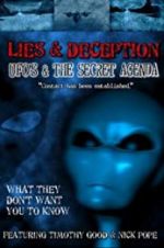 Lies and Deception: UFO\'s and the Secret Agenda