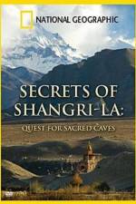 National Geographic Secrets of Shangri-La Quest For Sacred Caves