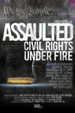 Assaulted: Civil Rights Under Fire