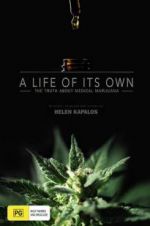 A Life of Its Own: The Truth About Medical Marijuana