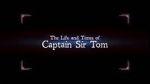 The Life and Times of Captain Sir Tom