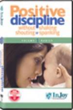 Positive Discipline  Without Shaking  Shouting  or Spanking