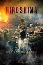 Hiroshima: Out of the Ashes