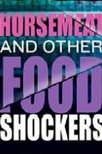 Horsemeat And Other Food Shockers