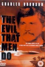 The Evil That Men Do