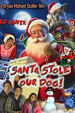 Santa Stole Our Dog: A Merry Doggone Christmas!