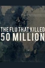 The Flu That Killed 50 Million