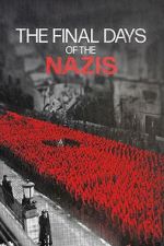 The Final Days of the Nazis