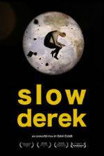 Slow Derek