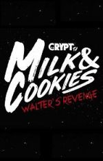 Milk and Cookies: Walter\'s Revenge