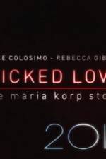 Wicked Love The Maria Korp Story