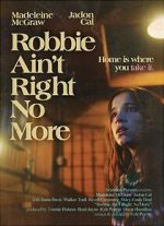 Robbie Ain't Right No More (Short 2023)