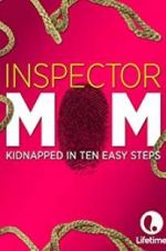 Inspector Mom: Kidnapped in Ten Easy Steps