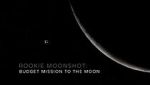 Rookie Moonshot: Budget Mission to the Moon