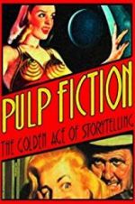 Pulp Fiction: The Golden Age of Storytelling