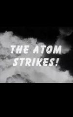 The Atom Strikes!