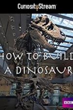 How to Build a Dinosaur