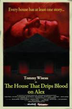 The House That Drips Blood on Alex