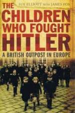 The Children Who Fought Hitler