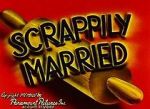 Scrappily Married (Short 1945)