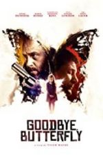 Goodbye, Butterfly