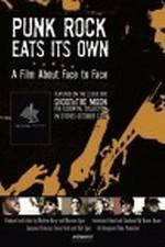 Punk Rock Eats Its Own: A Film About Face to Face