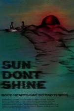 Sun Dont Shine