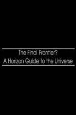 The Final Frontier? A Horizon Guide to the Universe