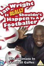 Ian Wright - It Really Shouldn't Happen to a Footballer