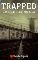 Trapped: Cash Bail in America