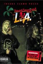 Insane Clown Posse: Bootlegged in L.A.