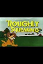 Roughly Squeaking (Short 1946)