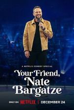 Your Friend, Nate Bargatze (TV Special 2024)