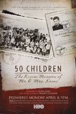 50 Children: The Rescue Mission of Mr. And Mrs. Kraus