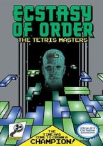 Ecstasy of Order: The Tetris Masters