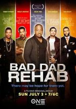 Bad Dad Rehab