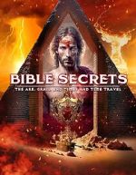 Bible Secrets: The Ark, the Grail, End Times and Time Travel