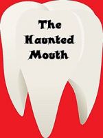 The Haunted Mouth