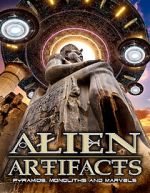 Alien Artifacts: Pyramids, Monoliths and Marvels