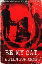 Be My Cat: A Film for Anne