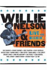 Willie Nelson & Friends Live and Kickin'