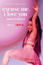 Ariana Grande: Excuse Me, I Love You