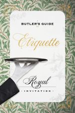 A Butler\'s Guide to Royal Etiquette - Receiving an Invitation