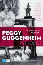 Peggy Guggenheim: Art Addict