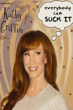 Kathy Griffin Everybody Can Suck It