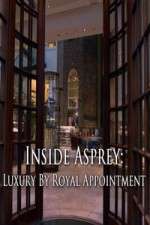 Inside Asprey: Luxury By Royal Appointment