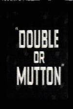 Double or Mutton