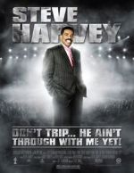 Steve Harvey: Don\'t Trip... He Ain\'t Through with Me Yet